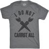 Mens I Do Not Carrot All T Shirt Funny Sarcastic Easter Adult Humor Care Tee(Light Heather Grey)