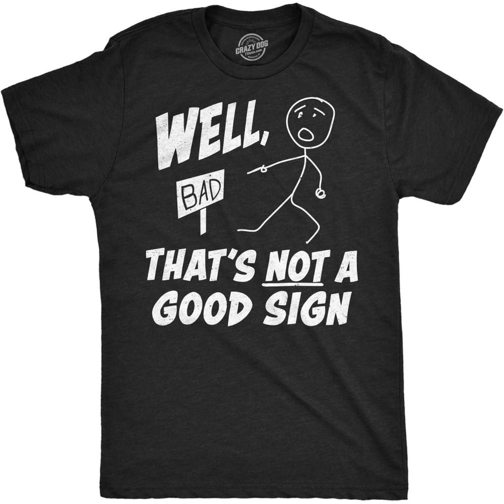 imageMens Funny T Shirts Thats A Bad and Not a Good Sign Designs with Hilarious Sarcastic ArtHeather Black Not a Good Sign Stick
