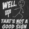 Mens Funny T Shirts Thats A Bad and Not a Good Sign Designs with Hilarious Sarcastic Art(Heather Black – Not a Good Sign Stick)