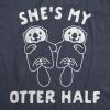 Shes and Hes My Otter Half T Shirt Funny Relationship Cute Animal Tee for Men and Women(Heather Navy)