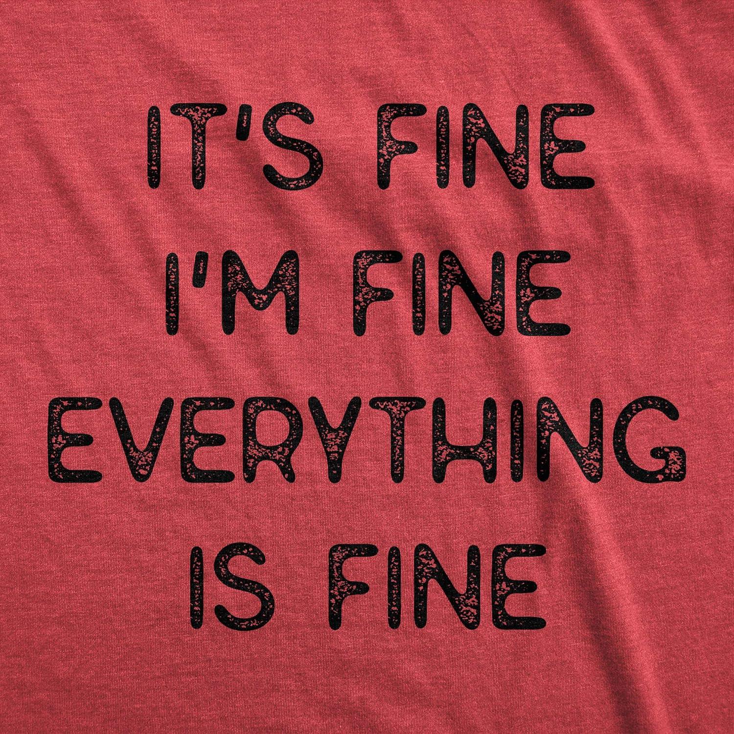 imageMens Its Fine Im Fine Everything is Fine T Shirt Funny Sarcastic TeeHeather Red