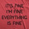 Mens It’s Fine I’m Fine Everything is Fine T Shirt Funny Sarcastic Tee(Heather Red)