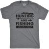 Mens Hunting and Fishing What Else is There T Shirt Funny Gift for Hunter Fish(Dark Heather Grey)