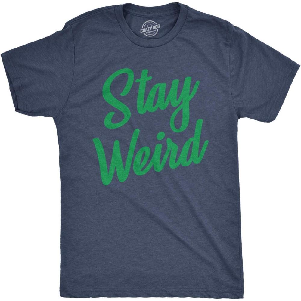 imageMens Stay Weird T Shirt Funny Unusual Tee for Guys Crazy Gift for GeeksHeather Navy
