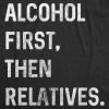 Mens Alcohol First Then Relatives T Shirt Funny Christmas Tee Drinking Top(Black)