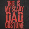 Mens Funny T Shirts This is My Scary Dad Costume Sarcastic Halloween Graphic Novelty Tee for Men