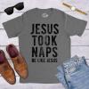 Mens Jesus Took Naps T Shirt Funny Novelty Christian Religion Faith Graphic Tee(Dark Heather Grey)
