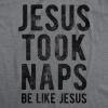 Mens Jesus Took Naps T Shirt Funny Novelty Christian Religion Faith Graphic Tee(Dark Heather Grey)