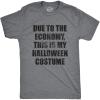 Mens Due to The Economy This is My Halloween Costume T Shirt Funny Literal Party Novelty Graphic Tee(Dark Heather Grey)