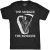 Mens Funny T Shirts The Morgue The Merrier Sarcastic Grim Reaper Graphic Novelty Tee for Men