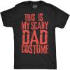 Mens Funny T Shirts This is My Scary Dad Costume Sarcastic Halloween Graphic Novelty Tee for Men