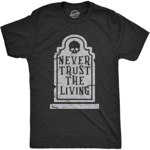 Mens Never Trust The Living T Shirt Funny Halloween Grave Tombstone Joke Tee for Guys(Heather Black – Trust)