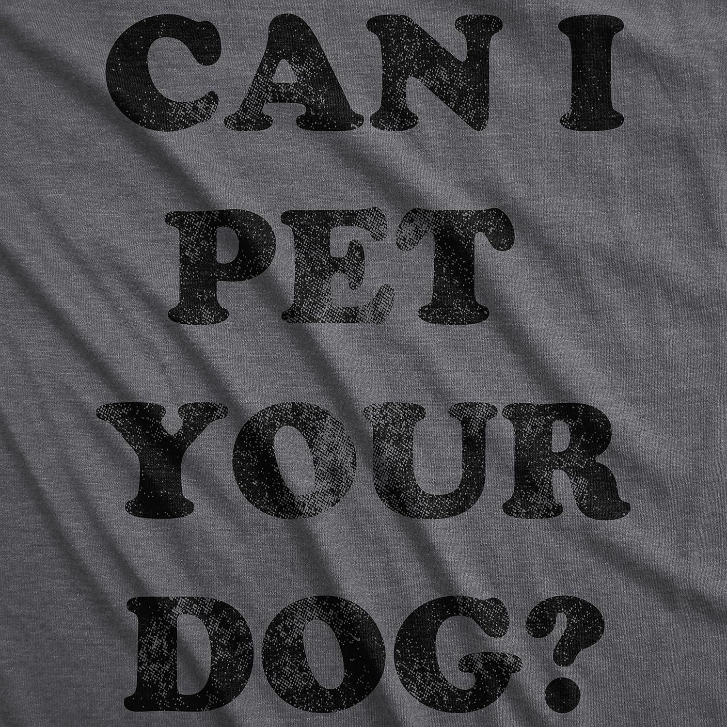 imageWomens Can I Pet Your Dog T Shirt Funny Cute Animal Lover Puppy Mom for LadiesDark Heather Grey