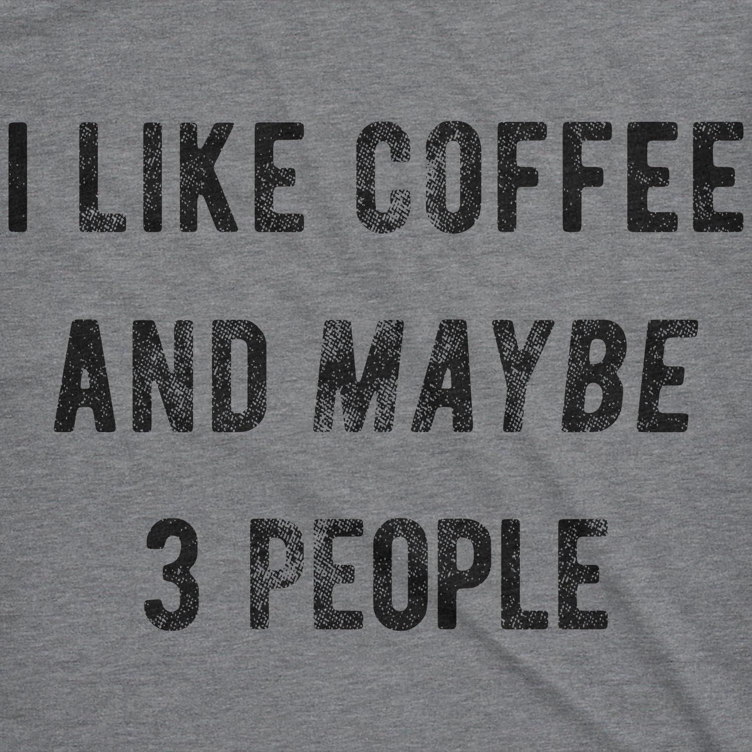 imageWomens I Like Coffee and Maybe 3 People T Shirt Funny Sarcastic Tee for LadiesDark Heather Grey