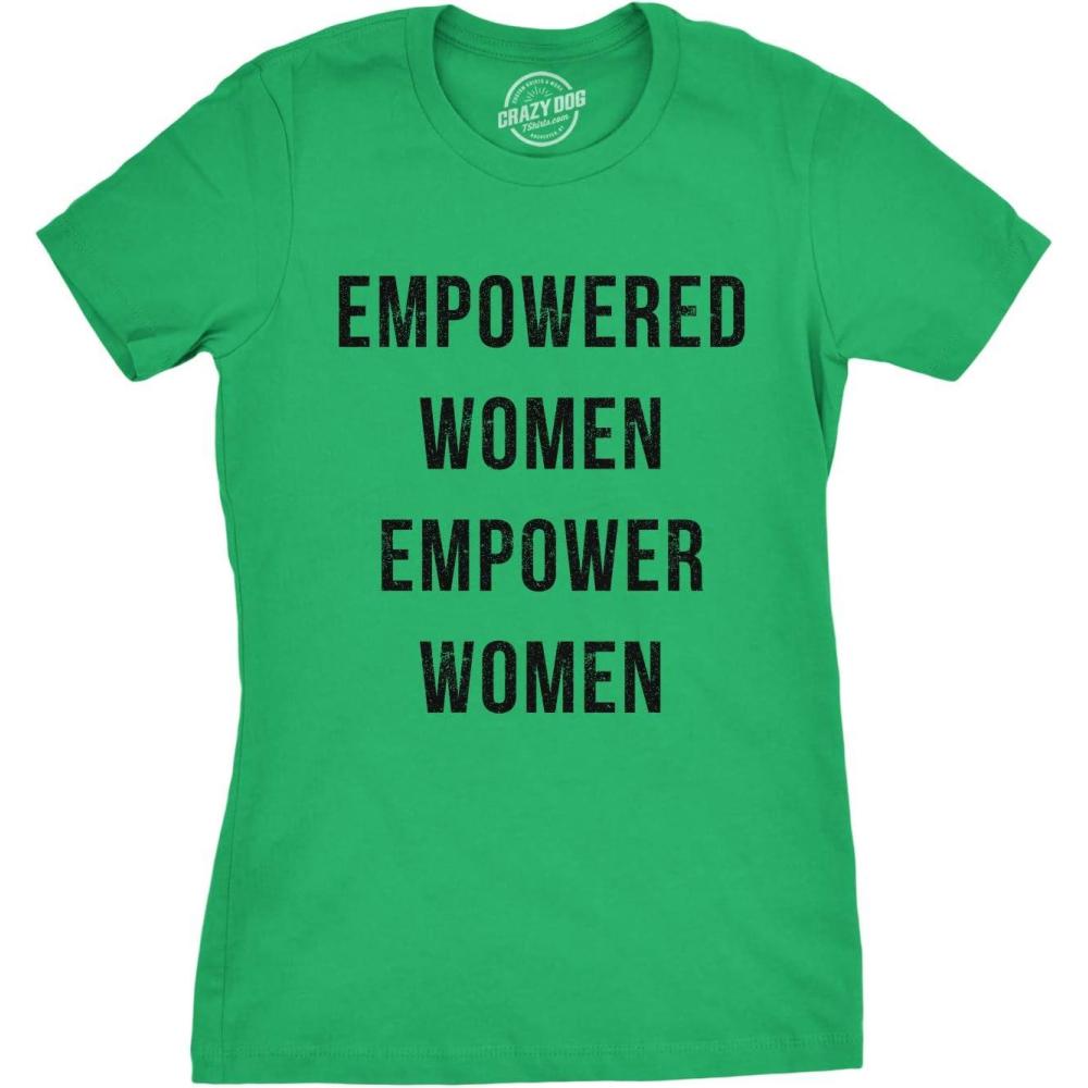 imageCrazy Dog TShirts Womens Empowered Women Empower Women TShirt Cool Lady Girl Power Feminism TeeGreen
