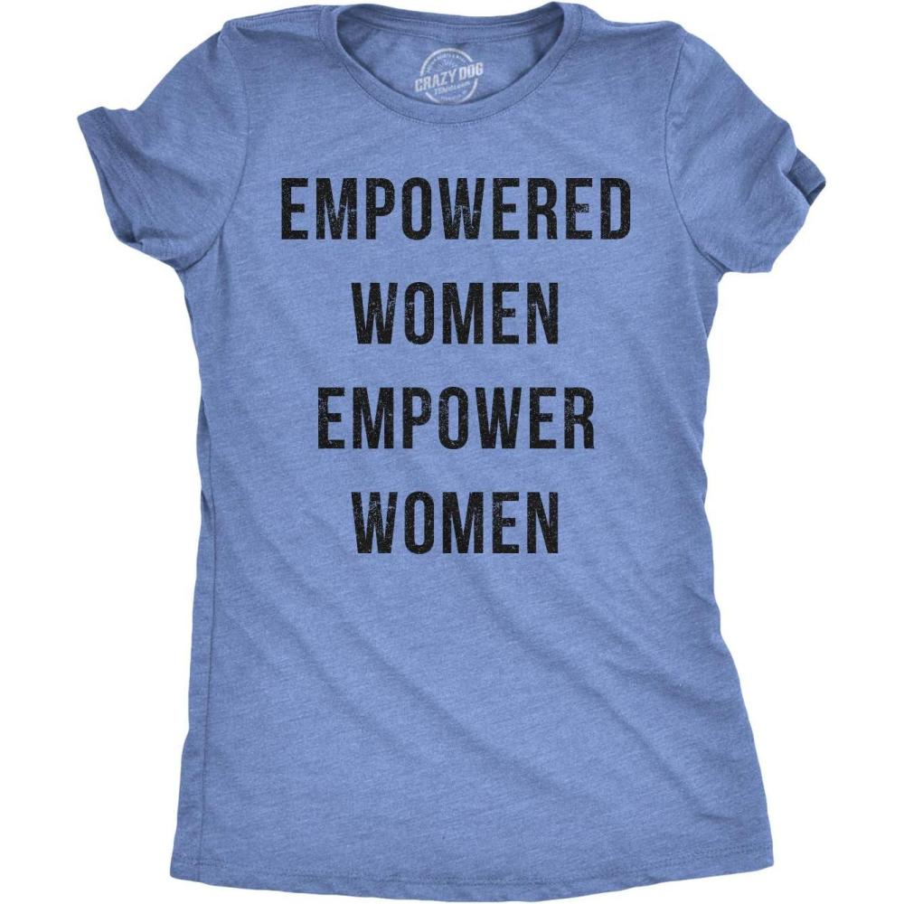 imageCrazy Dog TShirts Womens Empowered Women Empower Women TShirt Cool Lady Girl Power Feminism TeeHeather Light Blue