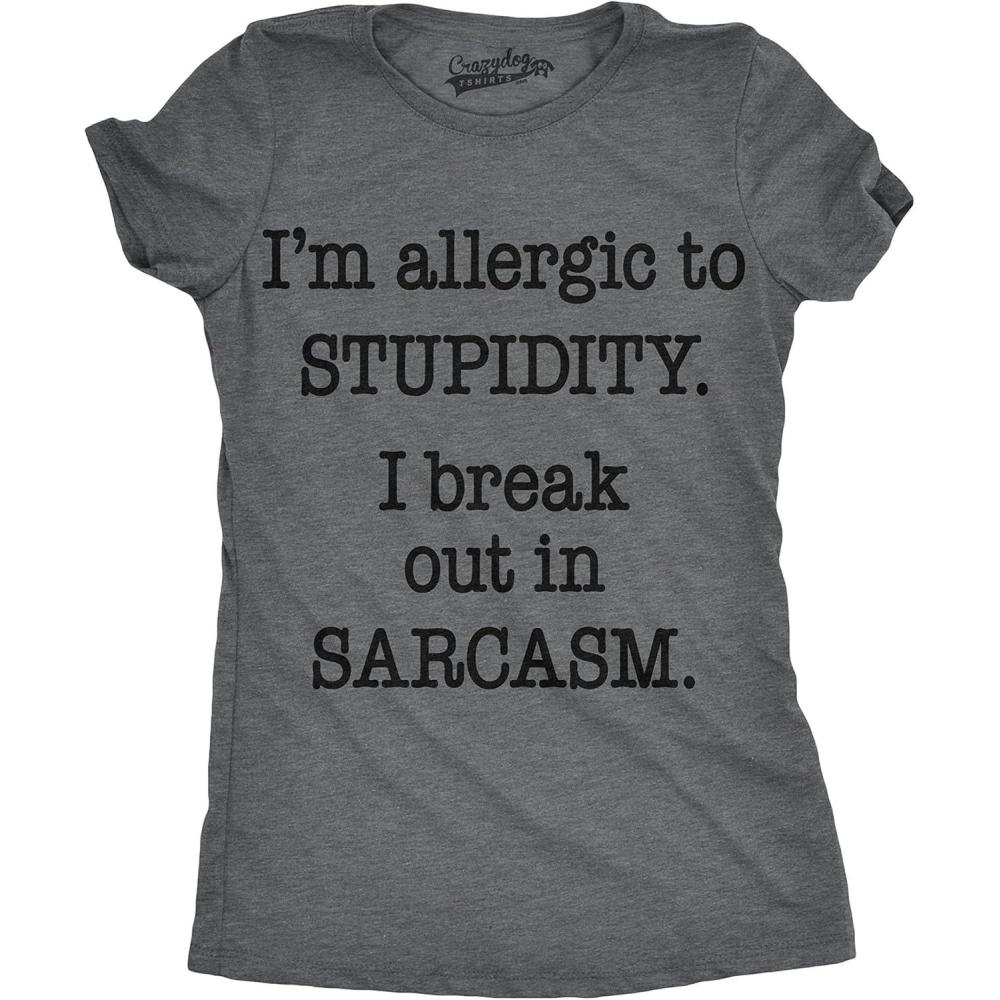 imageWomens Allergic to Stupidity Break Out in Sarcasm Funny Stupid T ShirtDark Heather Grey