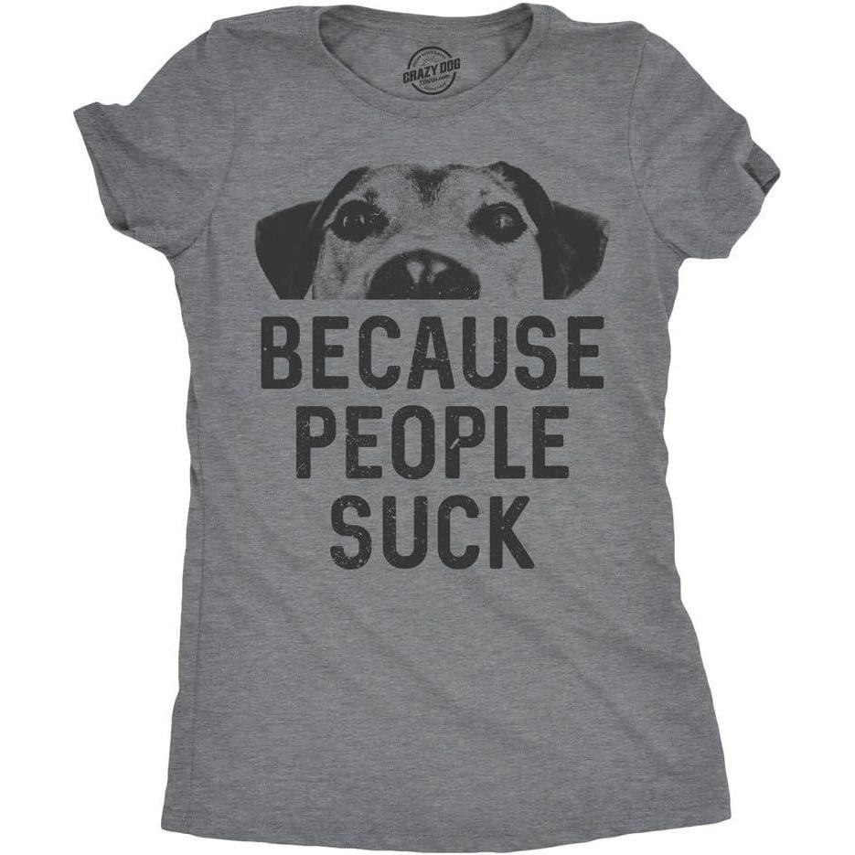 imageWomens Dogs Because People Suck T Shirt Funny Mom Sarcastic Pet Puppy LoverDark Heather Grey