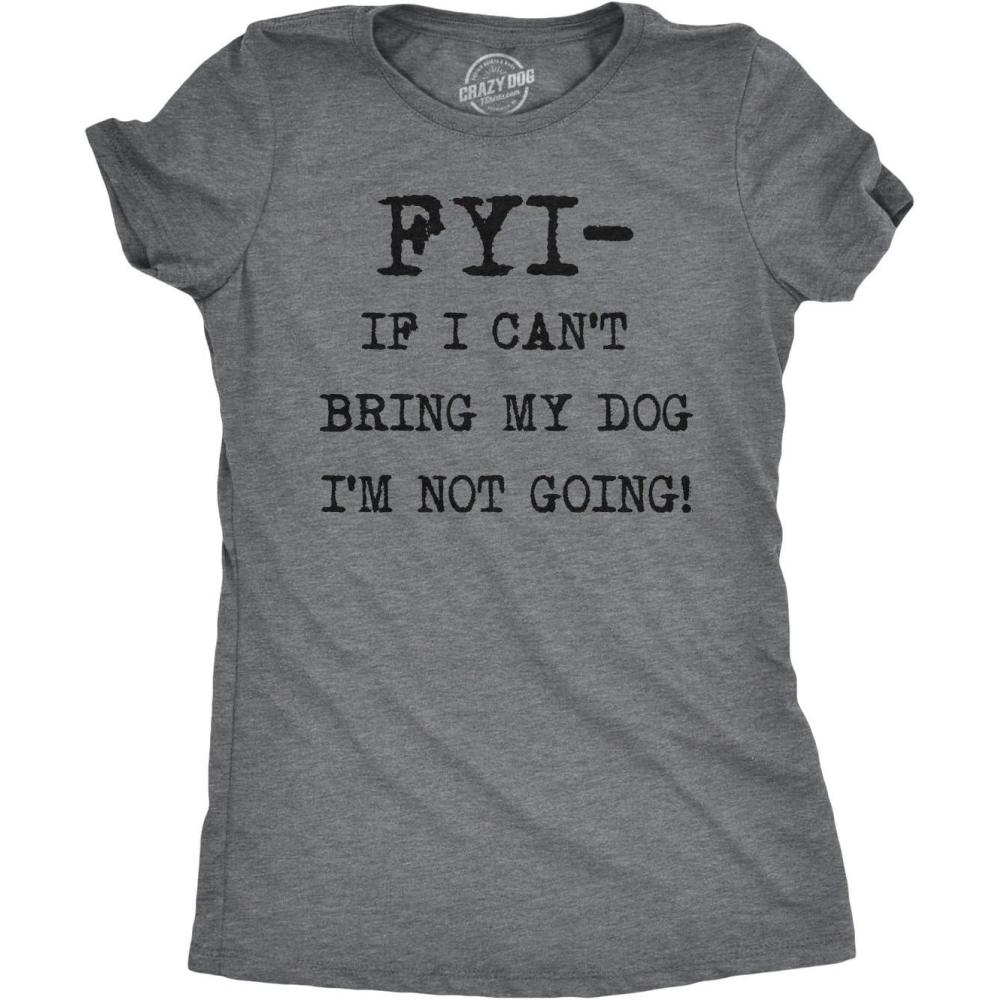 imageWomens FYI If I Cant Bring My Dog Funny T Shirt for Puppy Lovers Novelty CoolDark Heather Grey
