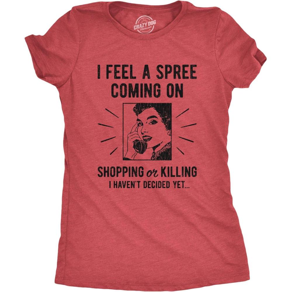 imageWomens I Feel A Spree Coming On Shopping Funny Sarcastic TShirt HilariousHeather Red