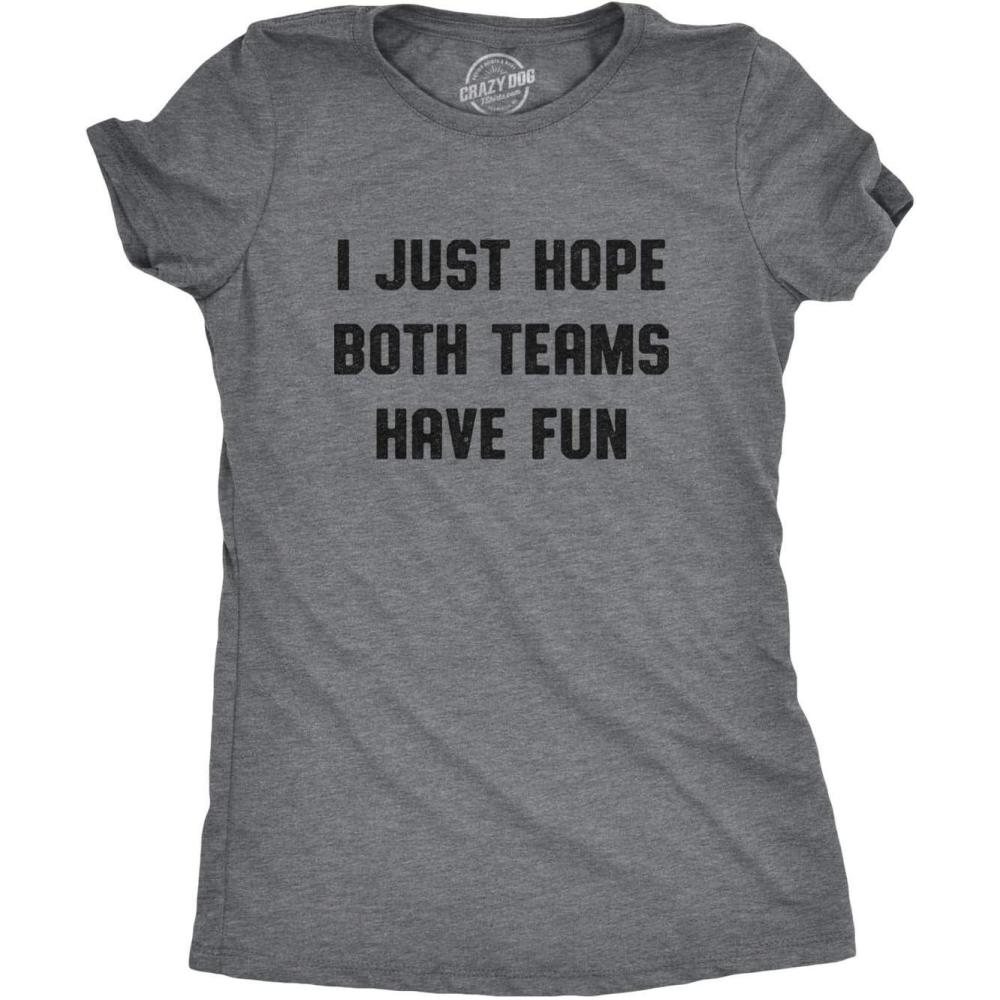 imageWomens I Just Hope Both Teams Have Fun T Shirt Funny Football Baseball TeeDark Heather Grey