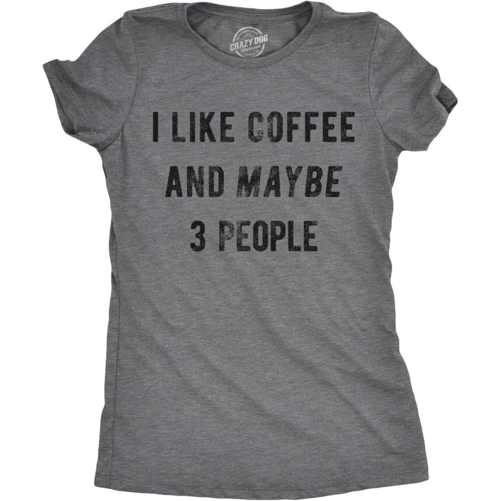 imageWomens I Like Coffee and Maybe 3 People T Shirt Funny Sarcastic Tee for LadiesDark Heather Grey