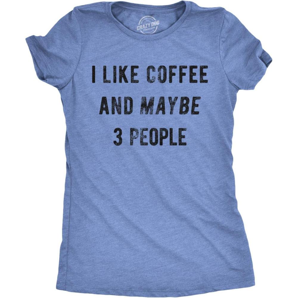 imageWomens I Like Coffee and Maybe 3 People T Shirt Funny Sarcastic Tee for LadiesHeather Light Blue
