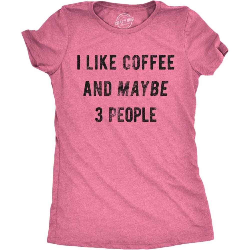 imageWomens I Like Coffee and Maybe 3 People T Shirt Funny Sarcastic Tee for LadiesPink