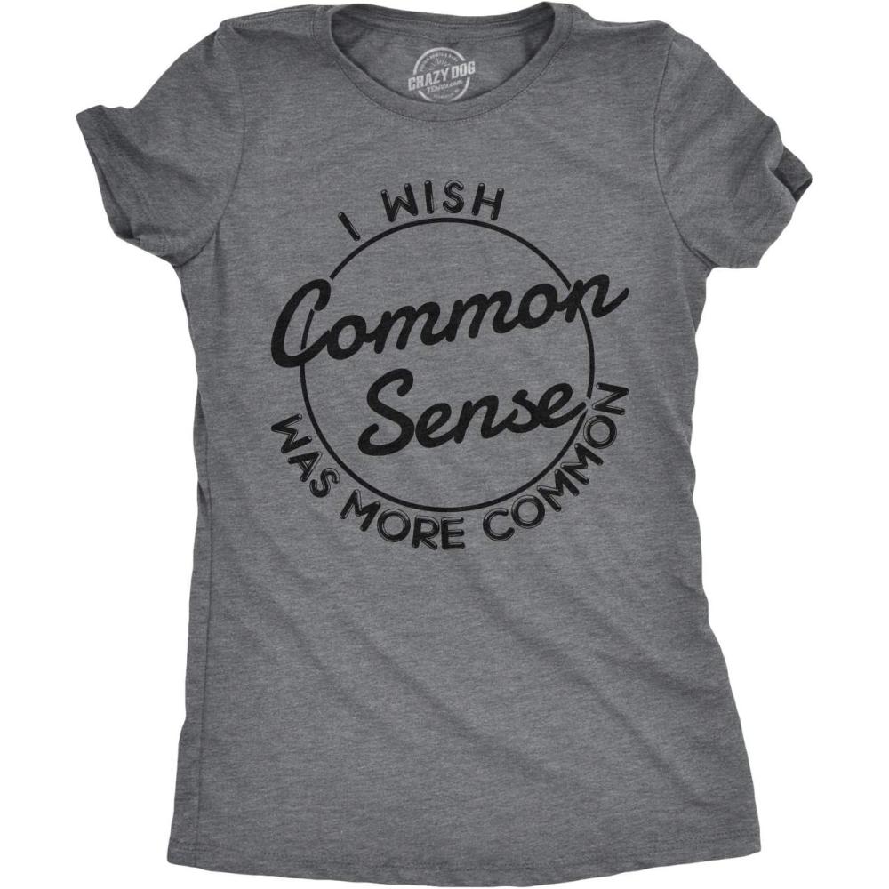 imageWomens I Wish Common Sense was More Common T Shirt Funny Sarcastic TeeDark Heather Grey