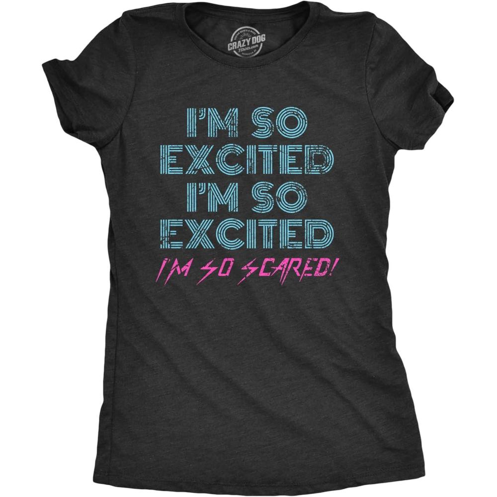 imageWomens Im so Excited Im so Scared T Shirt Funny Sarcastic Thrilled Panicking Graphic Novelty Tee for LadiesHeather Black