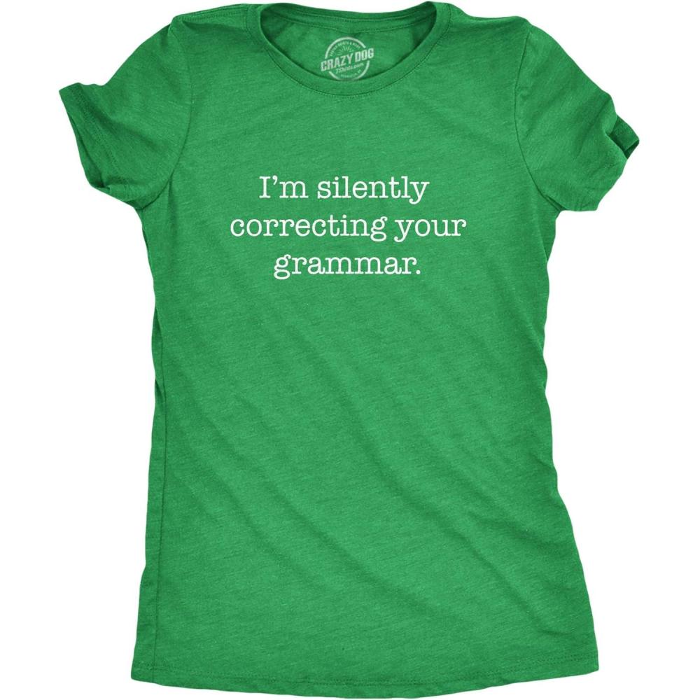 imageWomens Silently Correcting Your Grammar Funny T Shirt Nerdy Sarcastic Novelty TeeHeather Green
