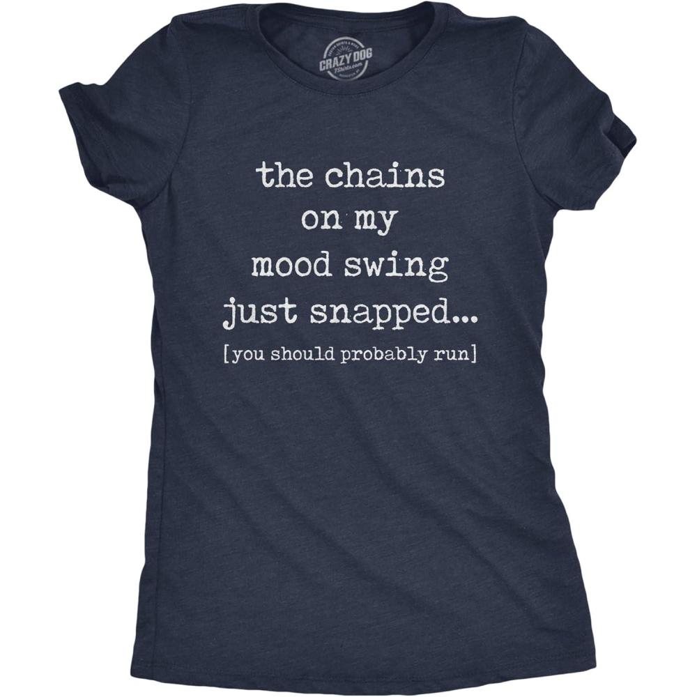 imageWomens The Chains On My Mood Swing Just Snapped T Shirt Funny Angry Sassy Sarcastic Novelty TeeHeather Navy