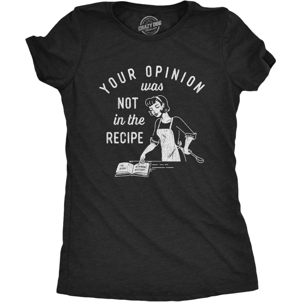 imageWomens Your Opinion was Not in The Recipe T Shirt Funny Cooking Baking Graphic TeeHeather Black
