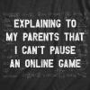 Mens Explaining to My Parents That I Cant Pause an Online Game T Shirt Funny Video Gamer Equations Joke Tee for Guys(Heather Black – Pause)