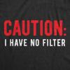 Womens Caution I Have No Filter Tshirt Funny Loose Cannon Outlandish Graphic Tee(Heather Black)