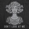 Womens Don’t Look At Me Medusa T Shirt Funny Snake Hair Greek Mythology Novelty Tee(Heather Black)