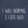 Womens I was Normal 3 Cats Ago T Shirt Funny Crazy Kitty Lover Tee(Heather Navy)