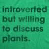 Womens Introverted But Willing to Discuss Plants T Shirt Funny Gardening Tee(Heather Green)