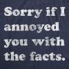 Womens Sorry If I Annoyed You with The Facts T Shirt Funny Know It All Novelty Tee(Heather Navy)