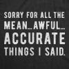Womens Sorry for All The Mean Awful Accurate Things I Said T Shirt Funny Hilarious Novelty Tee(Heather Black)