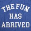 Womens The Fun Has Arrived T Shirt Funny Party Good Time Lovers Tee for Ladies(Heather Royal – Fun)