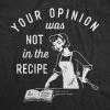 Womens Your Opinion was Not in The Recipe T Shirt Funny Cooking Baking Graphic Tee(Heather Black)