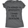 Womens Allergic to Stupidity Break Out in Sarcasm Funny Stupid T Shirt(Dark Heather Grey)