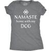 Womens Namaste Home with My Dog T Shirt Funny Yoga Puppy Owner Mom Ladies Tee(Dark Heather Grey)