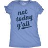 Womens Not Today Y’all T Shirt Funny Southern Accent Bad Day Sarcastic Graphic Texas Tee(Heather Light Blue)