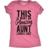 Womens This is What an Amazing Aunt Looks Like T Shirt Funny Family Tee for Ladies(Heather Pink – Amazing Aunt)