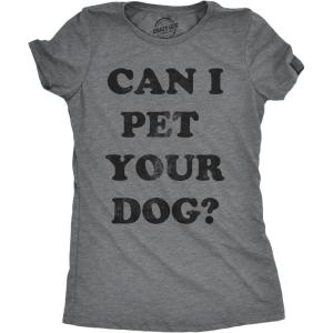 Womens Can I Pet Your Dog T Shirt Funny Cute Animal Lover Puppy Mom for Ladies(Dark Heather Grey)