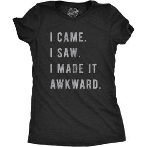 Womens I Came I Saw I Made It Awkward T Shirt Funny Saying Sarcasm Gift for Her(Heather Black)