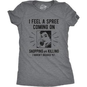 Womens I Feel A Spree Coming On Shopping Funny Sarcastic T-Shirt Hilarious(Dark Heather Grey)