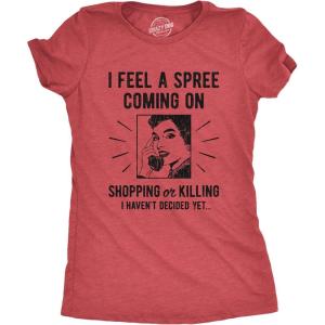 Womens I Feel A Spree Coming On Shopping Funny Sarcastic T-Shirt Hilarious(Heather Red)